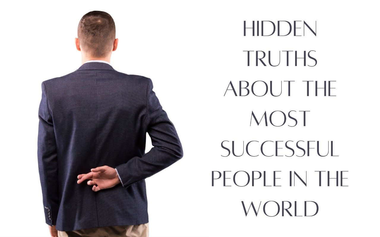 Hidden Truths About the Most Successful People in the World